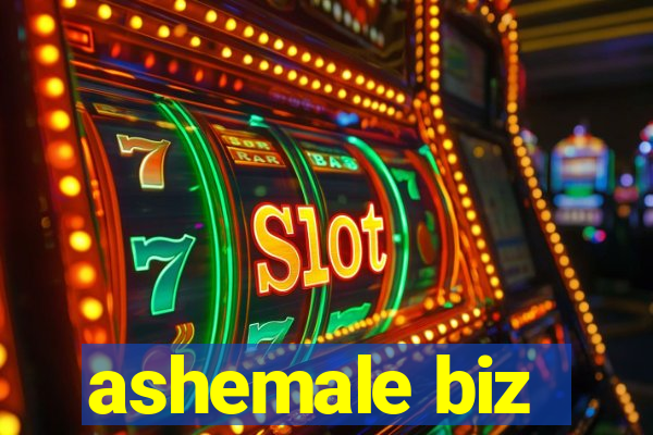 ashemale biz